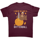 I Came in Like a Butterball Funny Unisex T-Shirt Thanksgiving