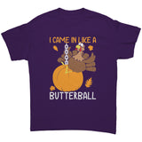 I Came in Like a Butterball Funny Unisex T-Shirt Thanksgiving