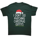 I Don't Do Matching Christmas Outfits Unisex T-Shirt