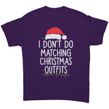 I Don't Do Matching Christmas Outfits Unisex T-Shirt