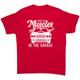 I Keep My Muscles in the Garage Unisex T-Shirt