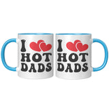 I LOVE HOT DADS 11oz Color Accent COFFEE MUG