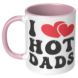 I LOVE HOT DADS 11oz Color Accent COFFEE MUG