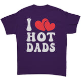 I LOVE HOT DADS Unisex T-Shirt I Heart Hot Dads