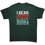 I Read Banned Books, I'm a Rebel Like That Unisex T-Shirt