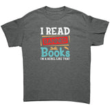 I Read Banned Books, I'm a Rebel Like That Unisex T-Shirt