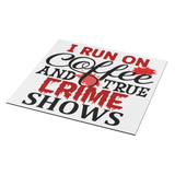 I_Run_on_Coffee_and_True_Crime_Shows_Vin_SquareCarMagnet_Angle_Mockup.png