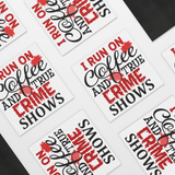 I_Run_on_Coffee_and_True_Crime_Shows_Vin_SquareCarMagnet_Scattered_Mockup.png