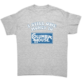 I_Still_Owe_Money_to_Columbia_House_Unis_Ash_Grey_Front_Mockup.png