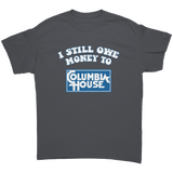 I_Still_Owe_Money_to_Columbia_House_Unis_Charcoal_Front_Mockup.png