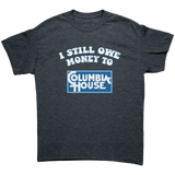 I_Still_Owe_Money_to_Columbia_House_Unis_Dark_Heather_Mockup.png