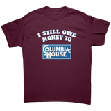 I_Still_Owe_Money_to_Columbia_House_Unis_Maroon_Front_Mockup.png