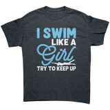 I_Swim_Like_a_Girl_Try_to_Keep_Up_Unise_Dark_Heather_Mockup.png_15683530