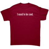 I_Used_to_be_Cool_Unisex_T-Shirt_Cardinal_Red_Front_Mockup.png_15786735