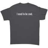 I_Used_to_be_Cool_Unisex_T-Shirt_Charcoal_Front_Mockup.png_15786738