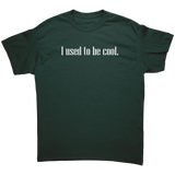 I_Used_to_be_Cool_Unisex_T-Shirt_Forest_Green_Mockup.png_15786732
