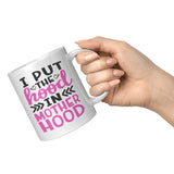 I put the Hood in Motherhood Coffee Mug 11oz Mug for Mom