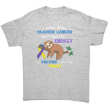 I suffer from Bladder Cancer...No Energy Unisex T-Shirt