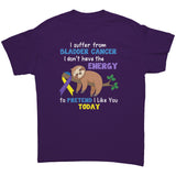I suffer from Bladder Cancer...No Energy Unisex T-Shirt