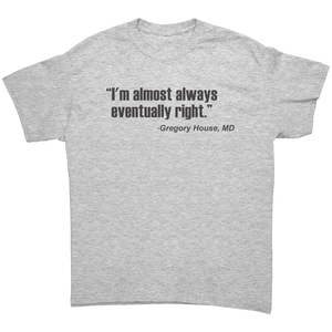 Im_Almost_Always_Eventually_Right_House_Ash_Grey_Front_Mockup.png
