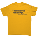 Im_Almost_Always_Eventually_Right_House_Gold_Front_Mockup.png