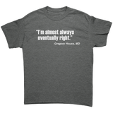 Im_Almost_Always_Eventually_Right_House_Graphite_Heather_Front_Mockup.png