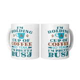 Im_Holding_a_Cup_of_Coffee_So_Yeah_I_2_Mugs_Center_Mockup.png