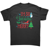 I'm So Freaking Merry Unisex T-Shirt - J & S Graphics