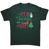I'm So Freaking Merry Unisex T-Shirt - J & S Graphics