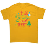 I'm So Freaking Merry Unisex T-Shirt - J & S Graphics