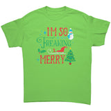 I'm So Freaking Merry Unisex T-Shirt - J & S Graphics