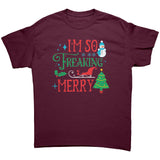 I'm So Freaking Merry Unisex T-Shirt - J & S Graphics