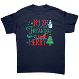 I'm So Freaking Merry Unisex T-Shirt - J & S Graphics
