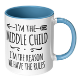 I'm The Middle Child, I'm the Reason We Have the Rules 11oz Coffee Mug Color Accent