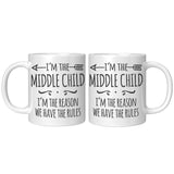 I'm the MIDDLE CHILD, 11oz COFFEE MUG Sibling Rules