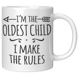 I'm the OLDEST CHILD, I Make the Rules 11oz COFFEE MUG Sibling Rules