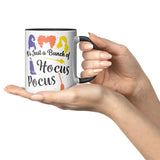 It's Just a Bunch of Hocus Pocus 11oz Black Accent Coffee Mug