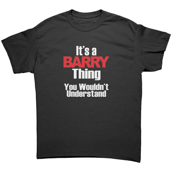 It's a BARRY Thing, You Wouldn't Understand T-Shirt