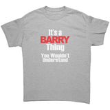 It's a BARRY Thing, You Wouldn't Understand T-Shirt