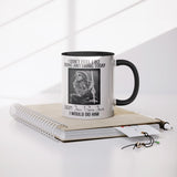 I Would Do JON BON JOVI 11 oz Black Accent Mug