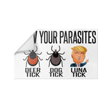KNOW Your Parasites TRUMP Luna Tick Vinyl STICKERS 3x5 or 4.5x7.5