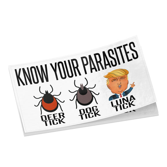 KNOW Your Parasites TRUMP Luna Tick Vinyl STICKERS 3x5 or 4.5x7.5