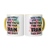 Keep_Rolling_Your_Eyes_Maybe_Youll_Find_2_Mugs_Center_Mockup.png_15616034