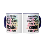 Keep_Rolling_Your_Eyes_Maybe_Youll_Find_2_Mugs_Mockup.png_15616054