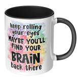 Keep_Rolling_Your_Eyes_Maybe_Youll_Find_Accent_Mug_RH_Main_Mockup.png_15616020