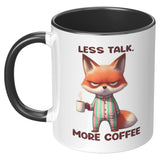 LESS TALK MORE COFFEE Fox 11oz COFFEE MUG, Plain White or Color Accent