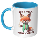 LESS TALK MORE COFFEE Fox 11oz COFFEE MUG, Plain White or Color Accent