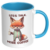 LESS TALK MORE COFFEE Fox 11oz COFFEE MUG, Plain White or Color Accent