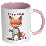 LESS TALK MORE COFFEE Fox 11oz COFFEE MUG, Plain White or Color Accent
