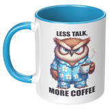 LESS TALK MORE COFFEE Owl 11oz COFFEE MUG, Plain White or Color Accent - J & S Graphics